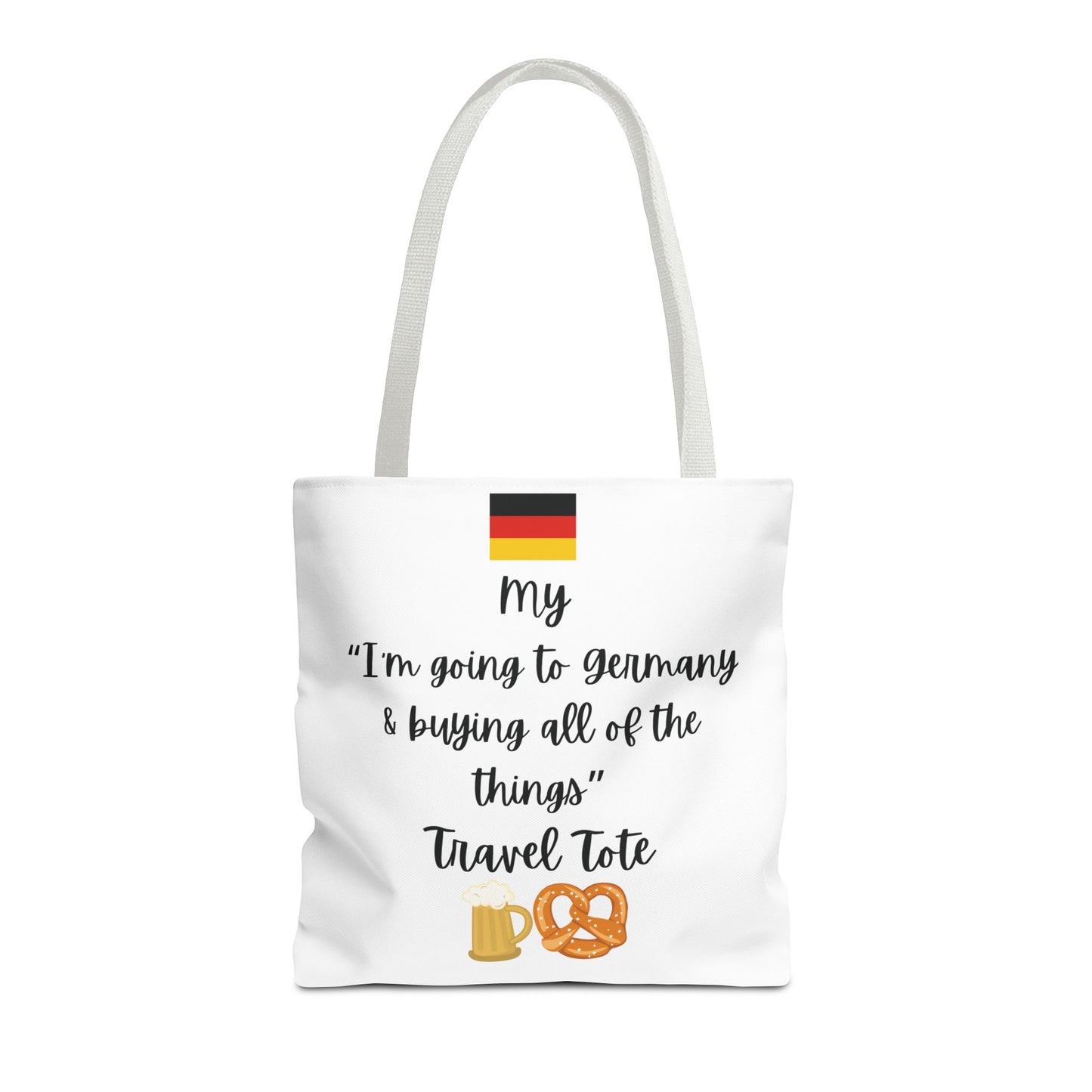 Travel Tote Bag – "My I'm Going to Germany & Buying All of The Things" – Perfect for Flight Crews, Vacation, Beach, Shopping, Gift for Travelers, Adventure