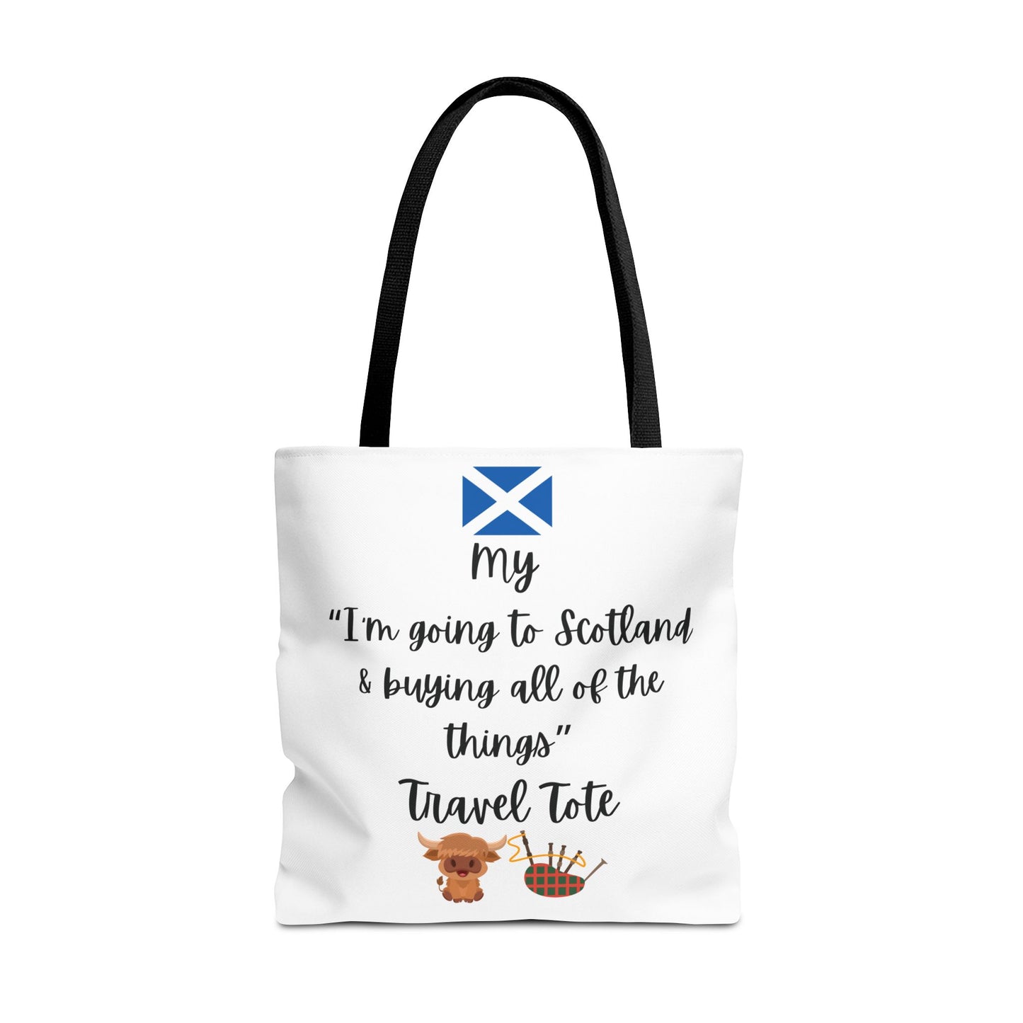 Travel Tote Bag – "My I'm Going to Scotland & Buying All of The Things" – Perfect for Flight Crews, Vacation, Beach, Shopping, Gift for Travelers, Adventure