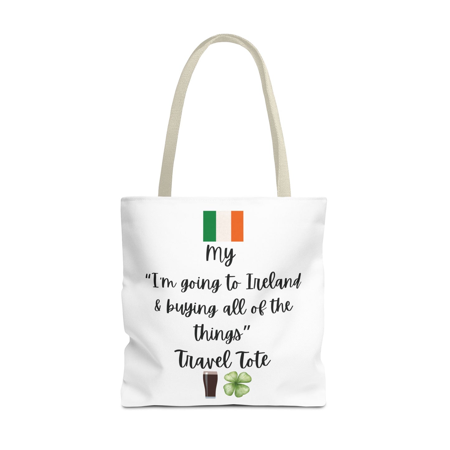 Travel Tote Bag – "My I'm Going to Ireland & Buying All of The Things" – Perfect for Flight Crews, Vacation, Beach, Shopping, Gift for Travelers, Adventure