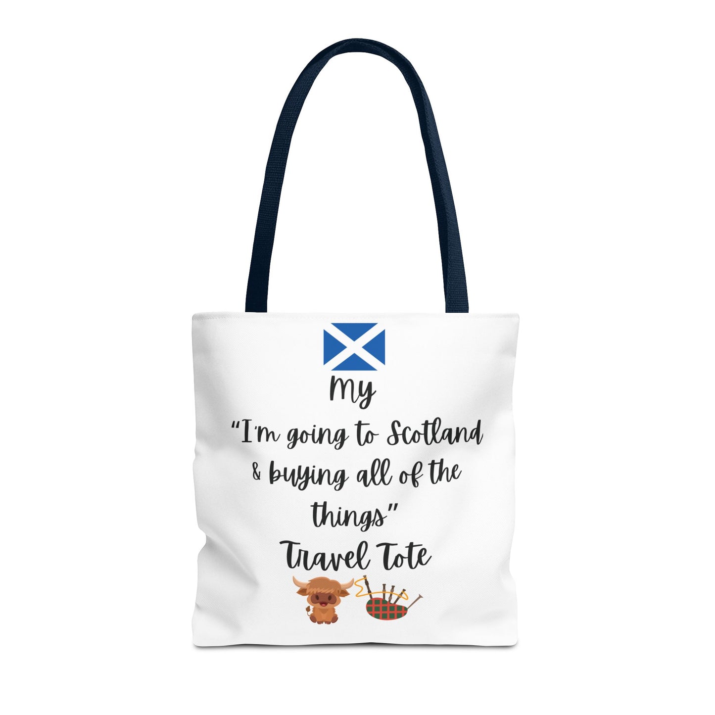 Travel Tote Bag – "My I'm Going to Scotland & Buying All of The Things" – Perfect for Flight Crews, Vacation, Beach, Shopping, Gift for Travelers, Adventure