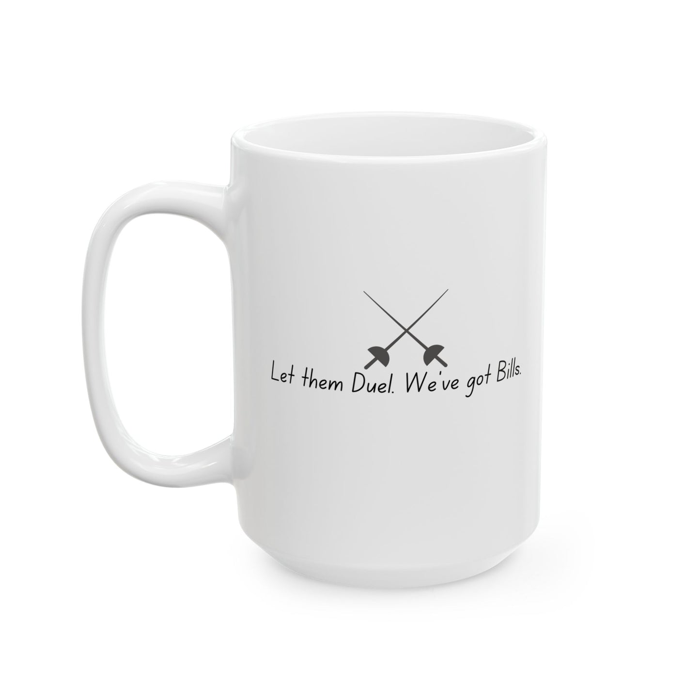 Let them Duel Mug. Perfect for any Human who Wants to Live their Life, Take Naps, Read Books & Do Average Human Stuff.