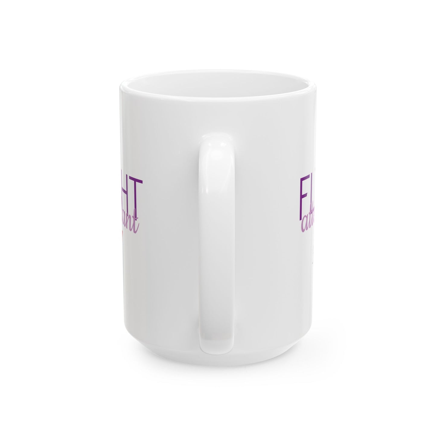 Flight Attendant Ceramic Mug - Perfect Gift for Travelers, Coffee Lovers, Adventure Seekers, Inspirational Quotes, Unique Kitchen Decor