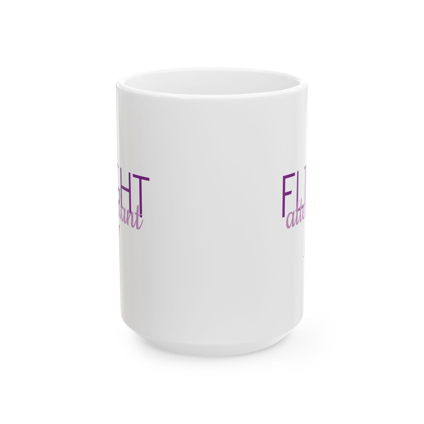 Flight Attendant Ceramic Mug - Perfect Gift for Travelers, Coffee Lovers, Adventure Seekers, Inspirational Quotes, Unique Kitchen Decor