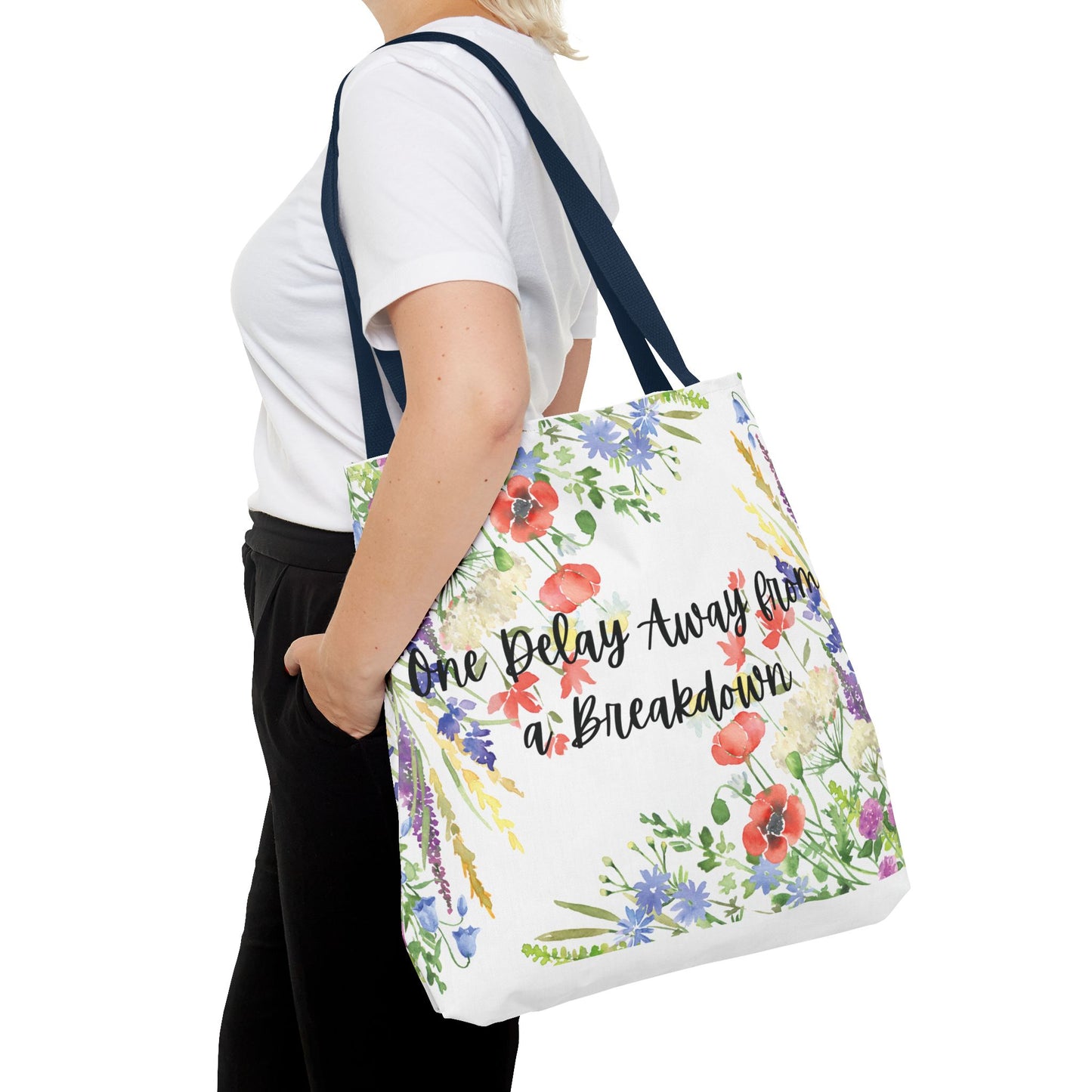 Floral "One Delay Away from a Breakdown" Tote Bag- perfect gift for any human with emotions.