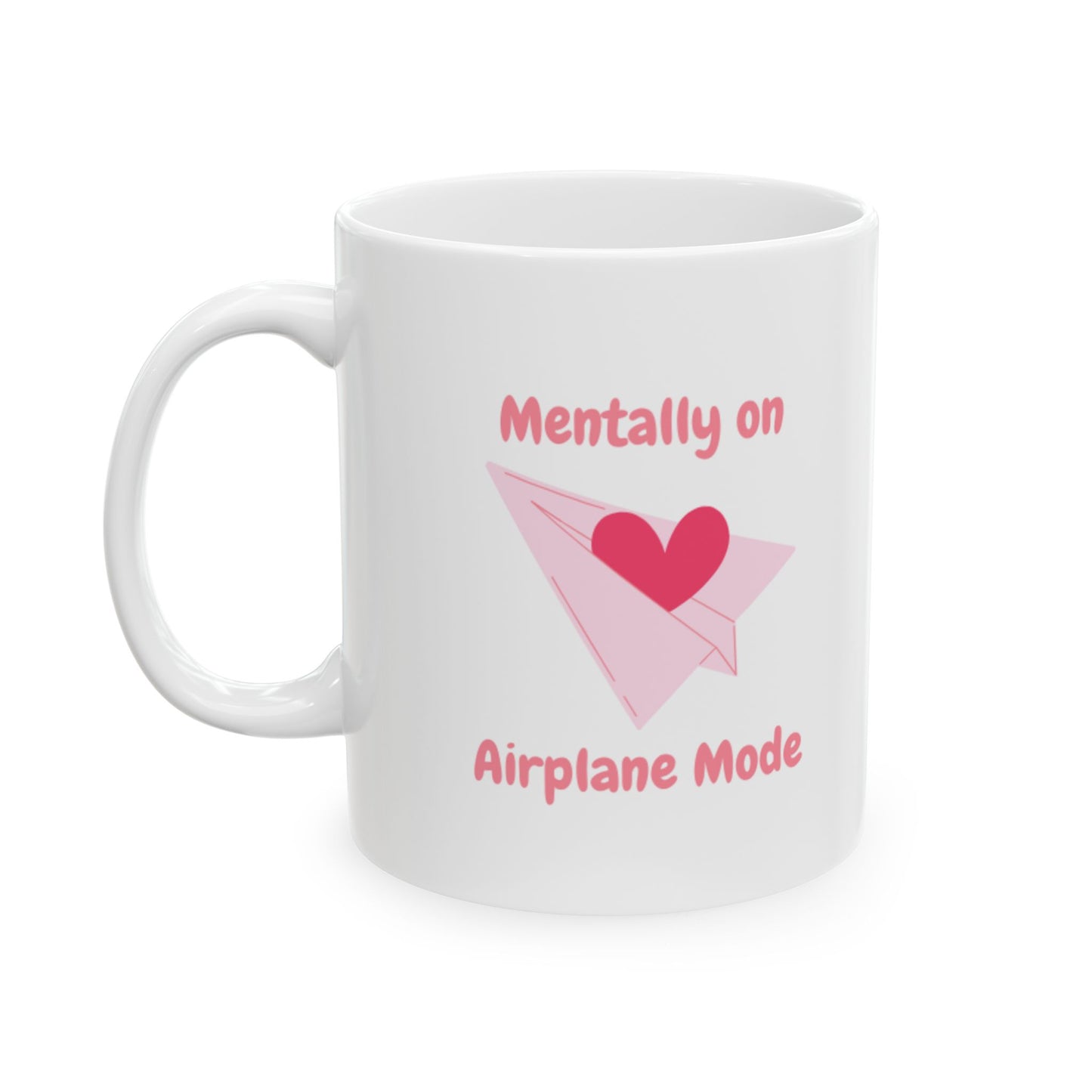 Mentally on Airplane Mode. Handmade Vibes, Perfect Gift for Coffee Lovers, Humans Who've Shut Off Their Brains, Home Décor, Mother’s Day, Inspirational Mug