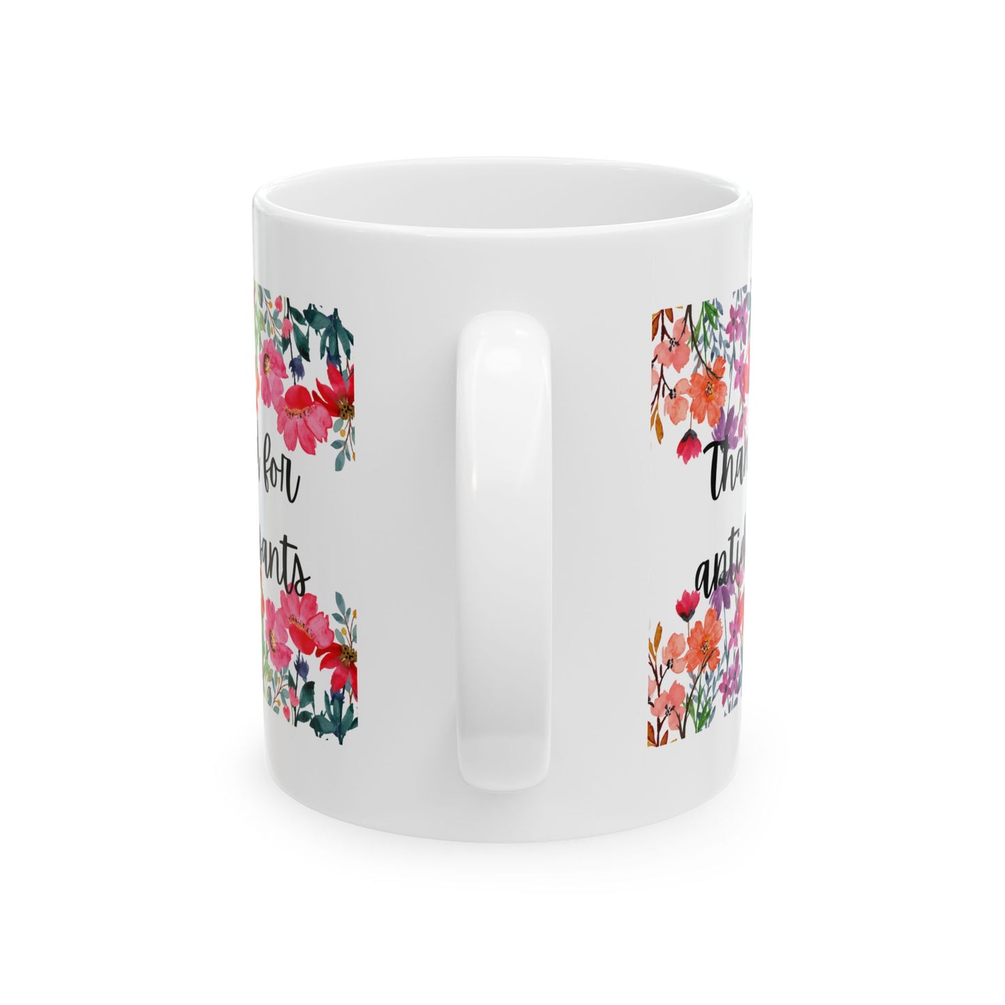 Floral Antidepressant Ceramic Mug - Perfect Gift for Flight Attendants, Pilots, Teachers, Friends, Coffee Lovers, Birthday, Appreciation, Home Decor