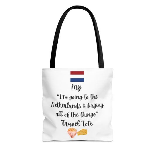 Travel Tote Bag – "My I'm Going to the Netherlands & Buying All of The Things" – Perfect for Flight Crews, Vacation, Beach, Shopping, Gift for Travelers, Adventure