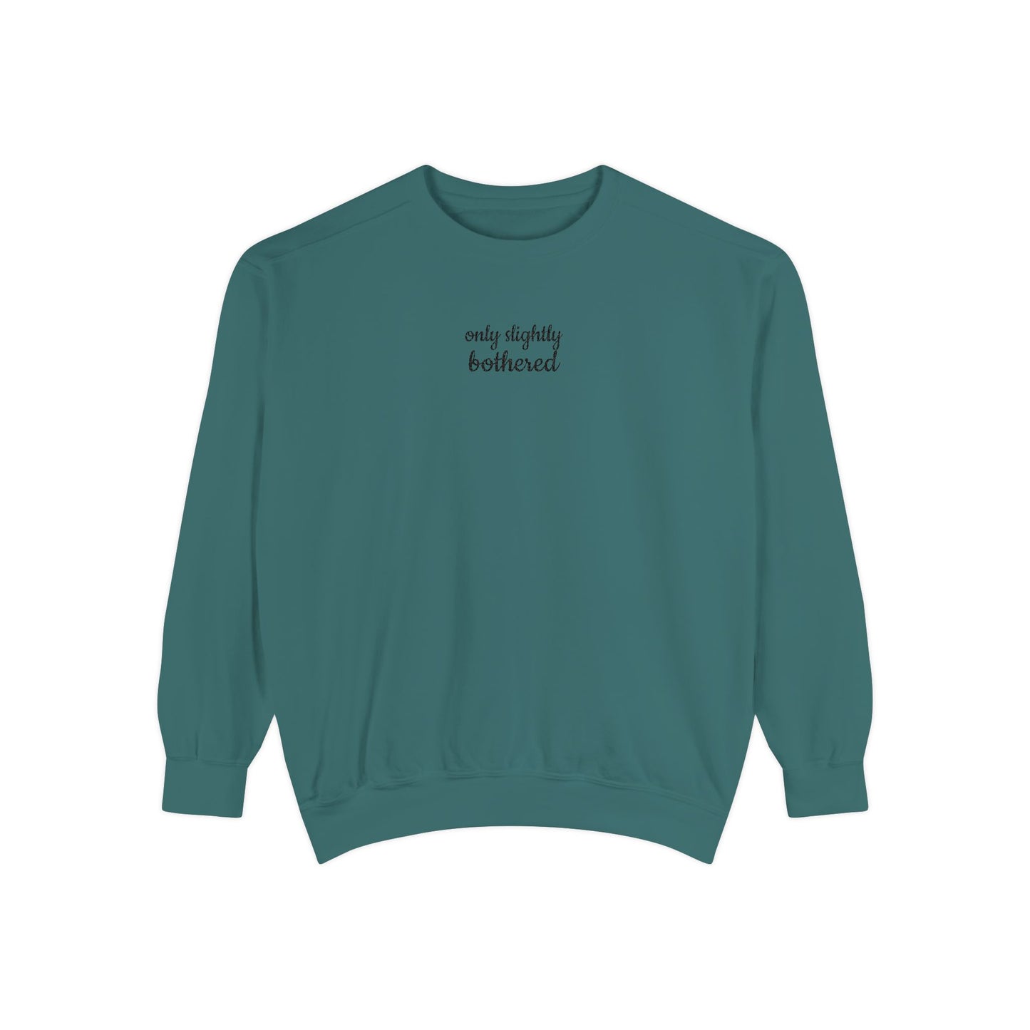Only Slightly Bothered Sweatshirt - Cozy Comfort, Casual Style, Perfect for Everyday Wear, Gifts for Friends, Relaxed Fit