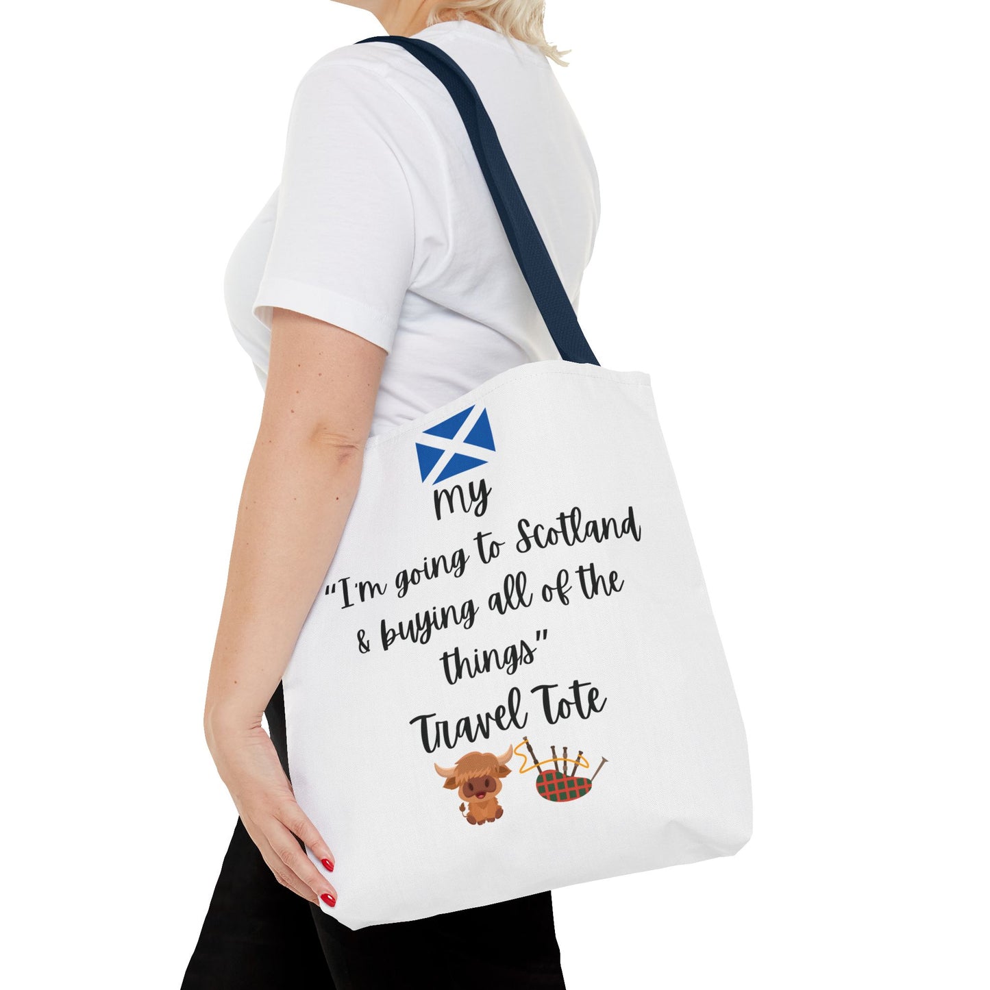 Travel Tote Bag – "My I'm Going to Scotland & Buying All of The Things" – Perfect for Flight Crews, Vacation, Beach, Shopping, Gift for Travelers, Adventure