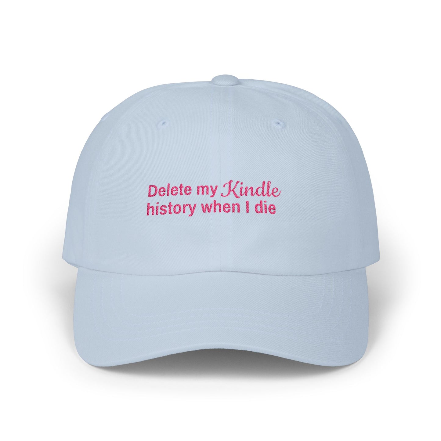 Delete My Kindle History Cap, Funny Hat, Gift for Book Lovers, Unique Gift, Casual Attire Accessory