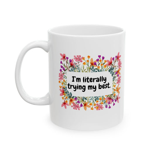 I'm Trying my Best Floral Ceramic Mug | Motivational Coffee Cup for Home, Office, Gift for Her, Birthday, Encouragement, Self-Care