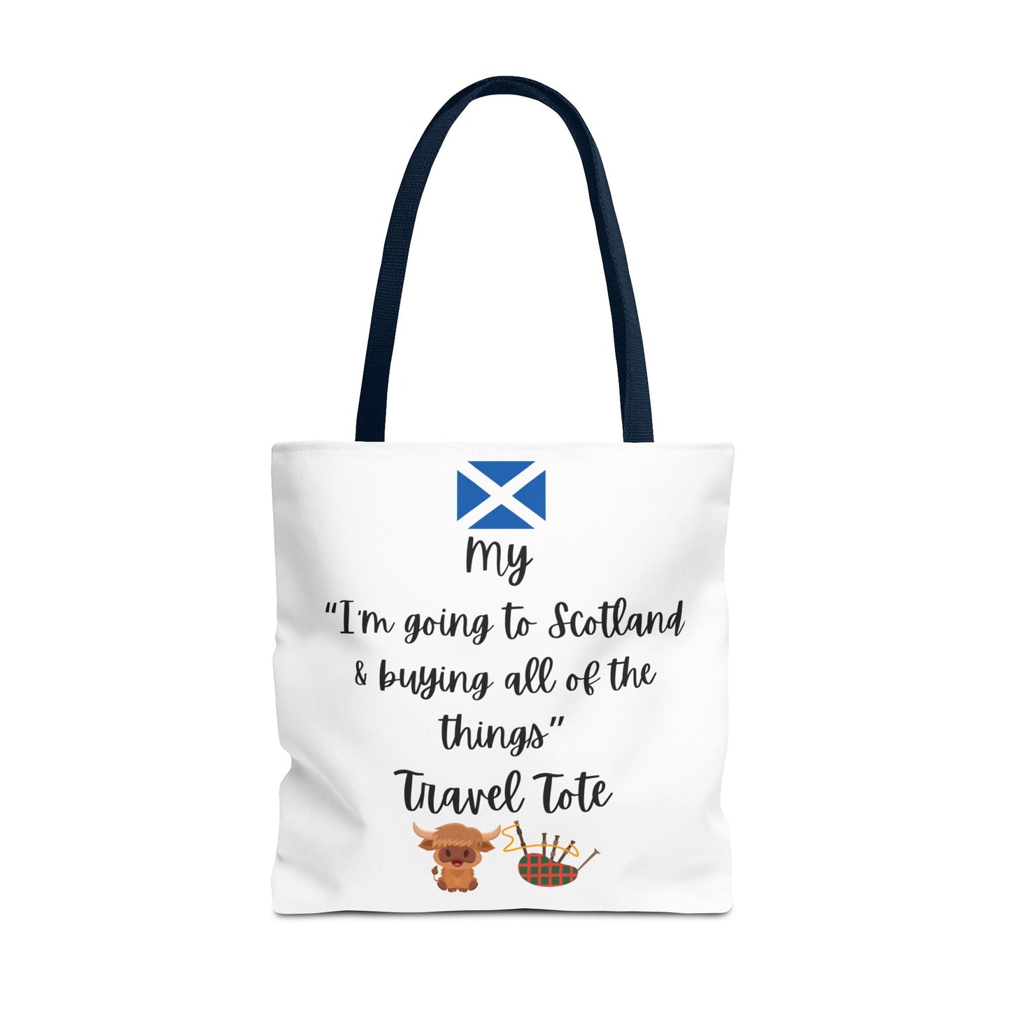 Travel Tote Bag – "My I'm Going to Scotland & Buying All of The Things" – Perfect for Flight Crews, Vacation, Beach, Shopping, Gift for Travelers, Adventure