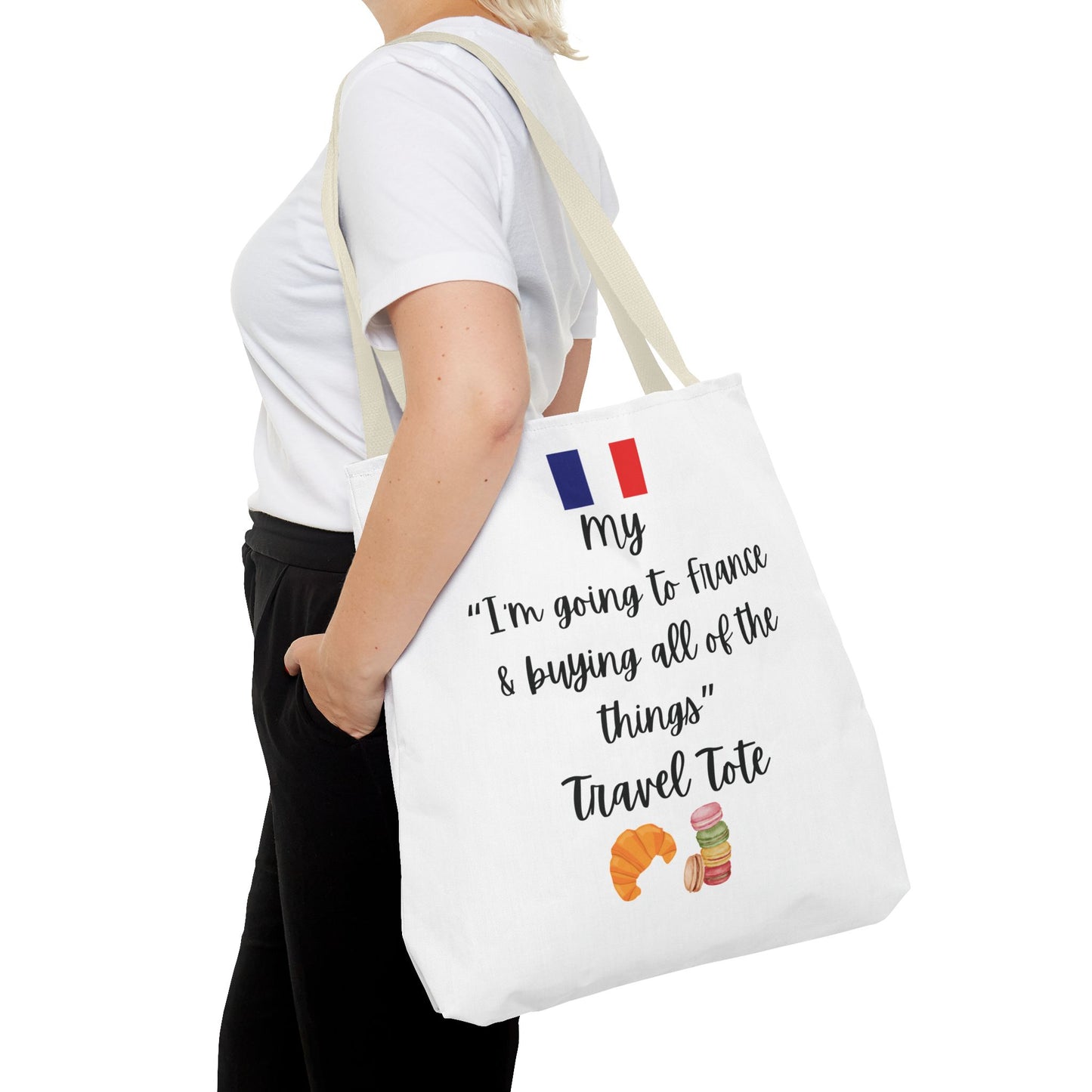 Travel Tote Bag – "My I'm Going to France & Buying All of The Things" – Perfect for Flight Crews, Vacation, Beach, Shopping, Gift for Travelers, Adventure