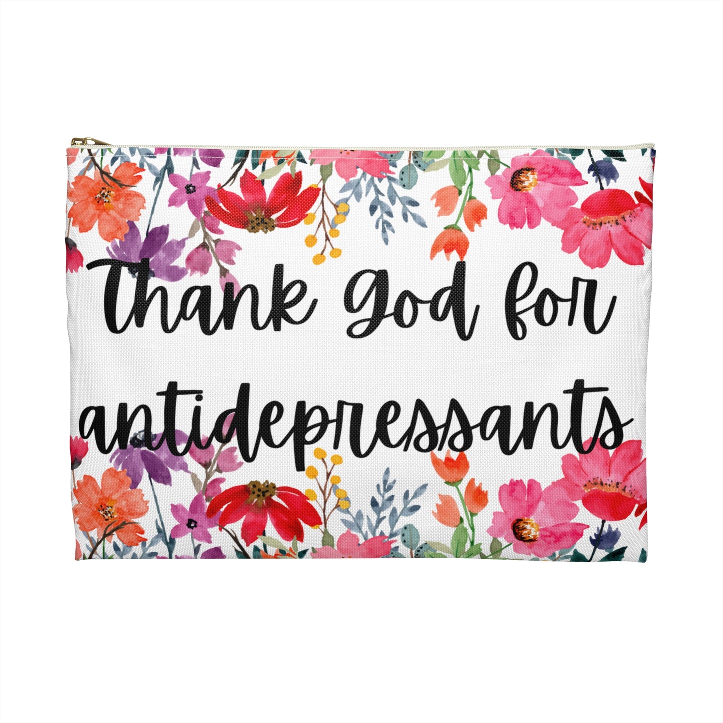 Floral Thank God for Antidepressants Accessory Pouch | Mental Health Awareness, Gift for Friends, Self-Care Pouch, Motivational Bag