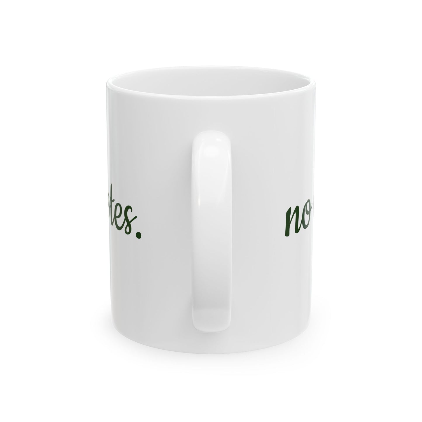 No Notes Stylish Ceramic Mug, Coffee Cup, Gift for Friends, Office Mug, Motivational Drinkware