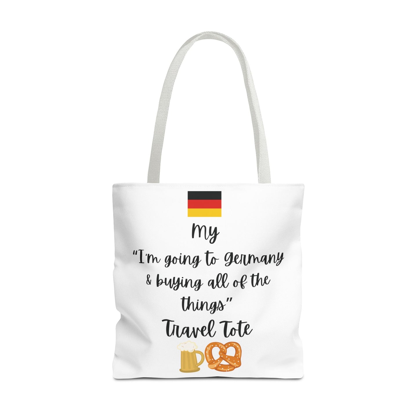 Travel Tote Bag – "My I'm Going to Germany & Buying All of The Things" – Perfect for Flight Crews, Vacation, Beach, Shopping, Gift for Travelers, Adventure
