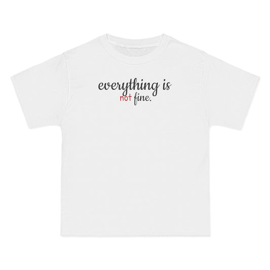 Everything is Not Fine T-Shirt with Quotes, Casual Wear, Gift for Friends, Trendy Graphic Tee, Quirky Apparel