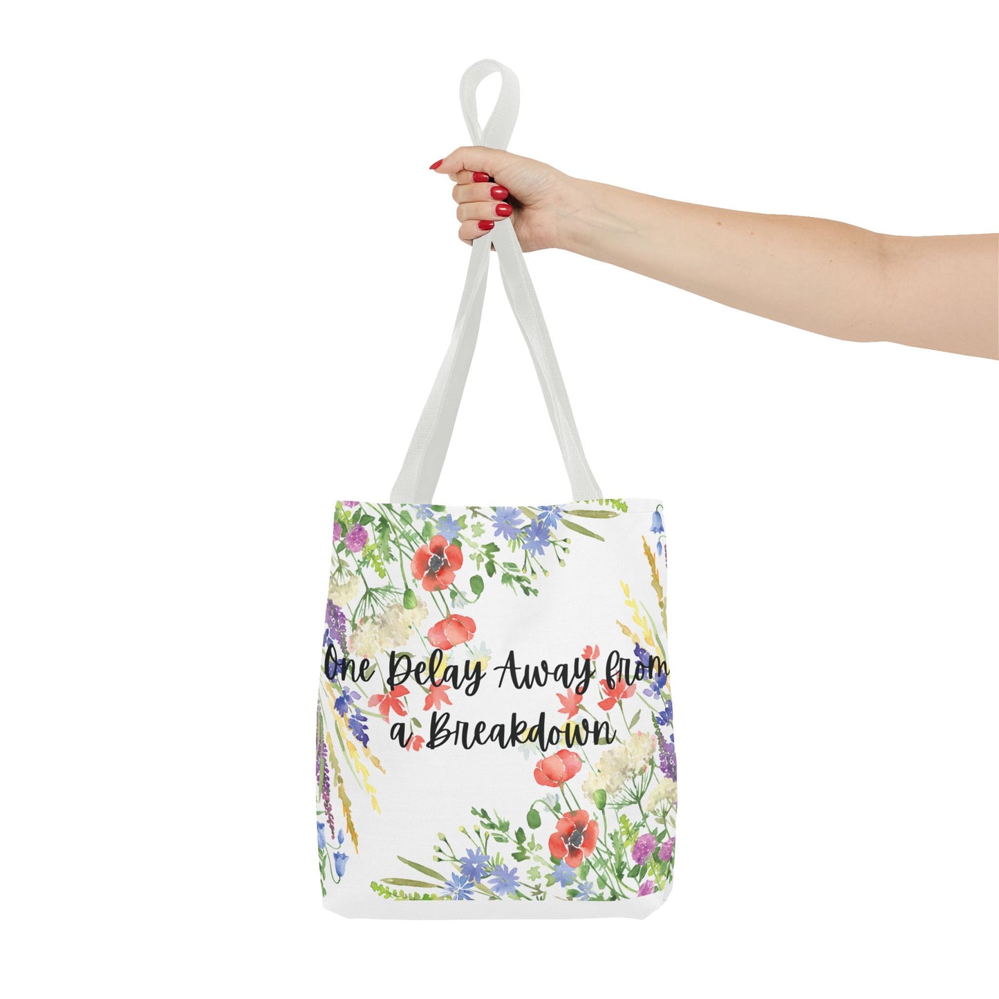 Floral "One Delay Away from a Breakdown" Tote Bag- perfect gift for any human with emotions.
