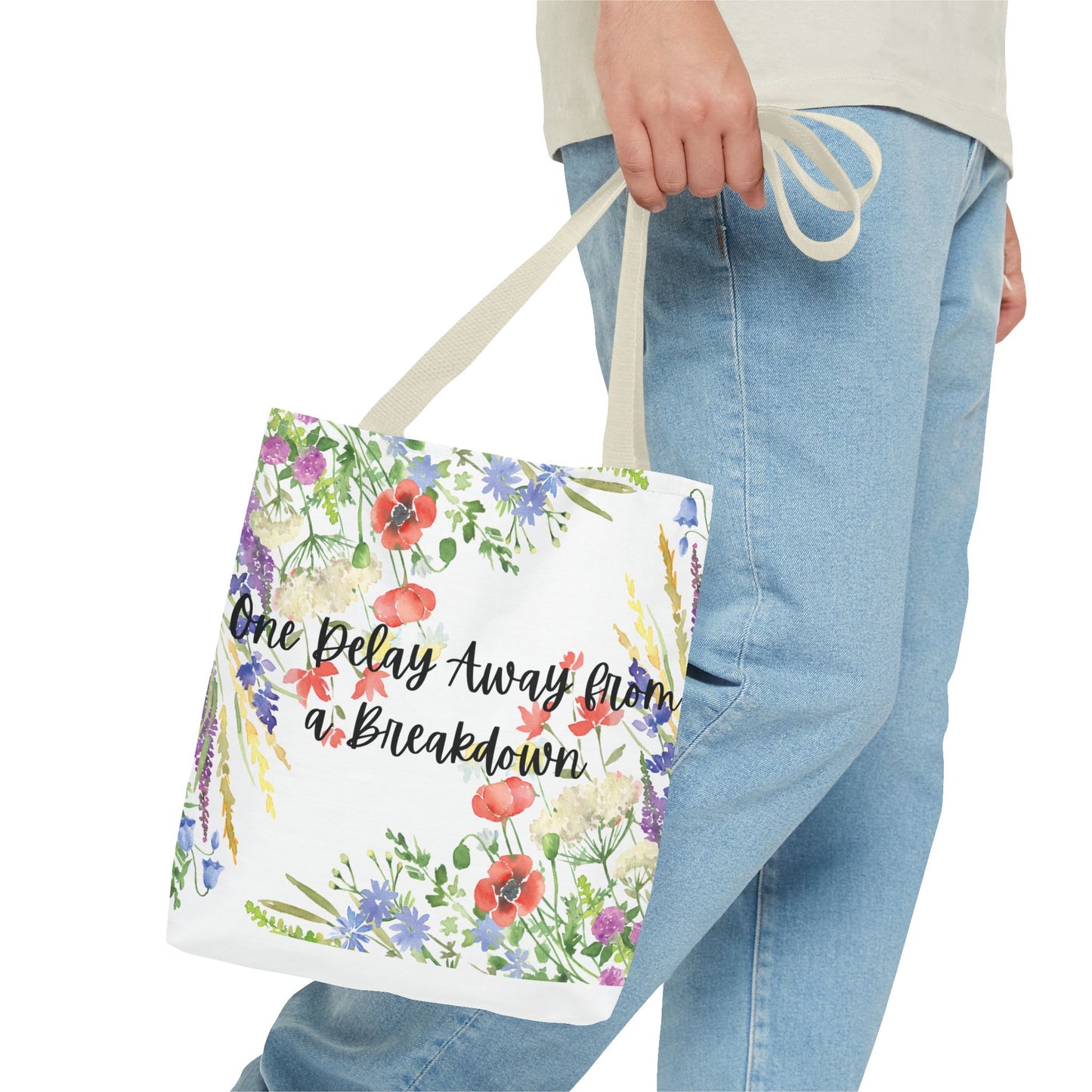 Floral "One Delay Away from a Breakdown" Tote Bag- perfect gift for any human with emotions.