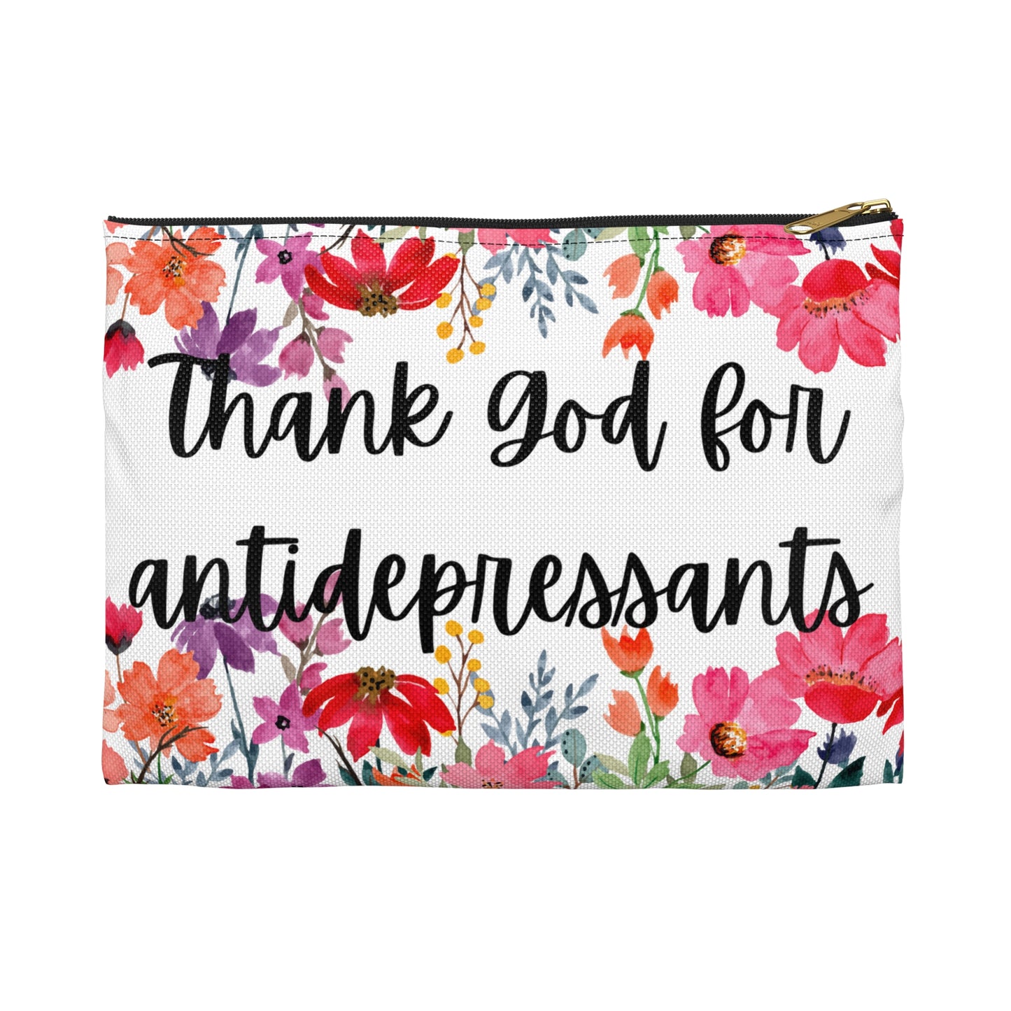 Floral Thank God for Antidepressants Accessory Pouch | Mental Health Awareness, Gift for Friends, Self-Care Pouch, Motivational Bag