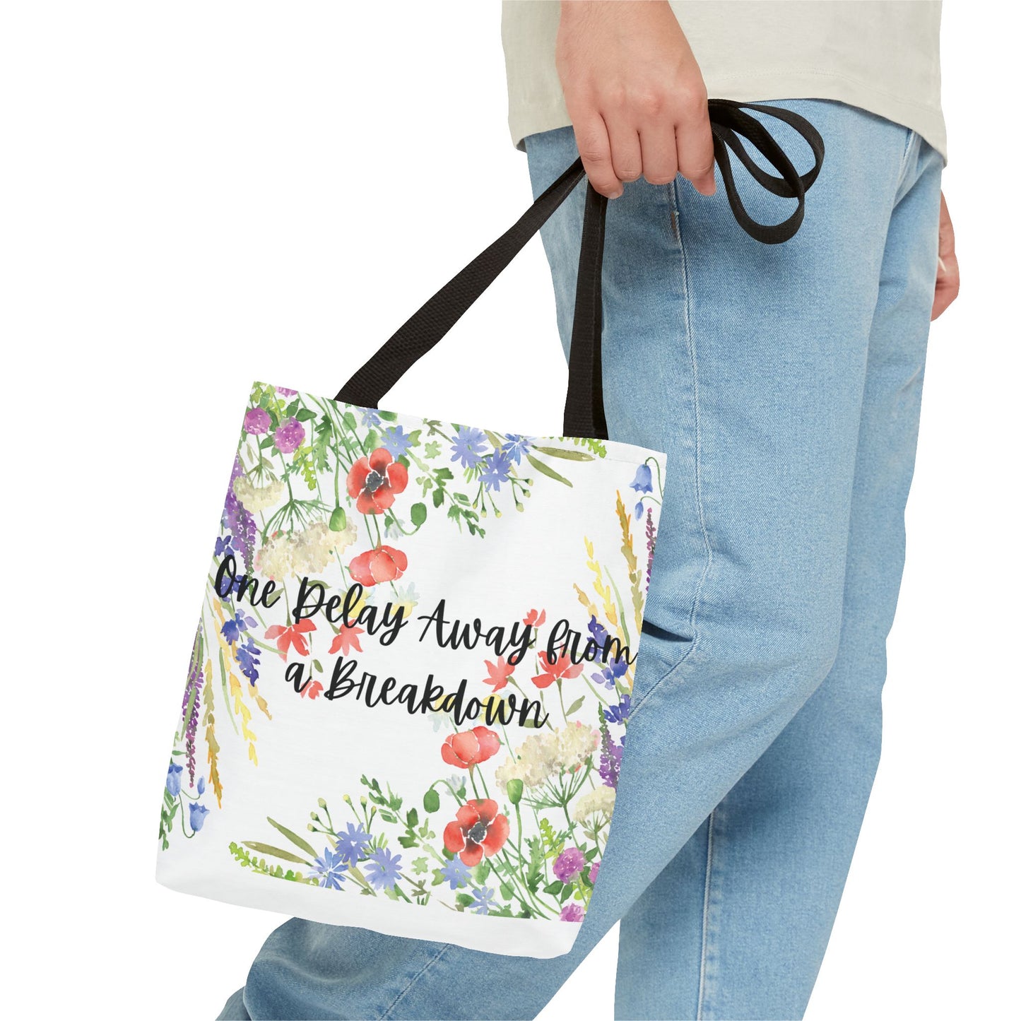 Floral "One Delay Away from a Breakdown" Tote Bag- perfect gift for any human with emotions.